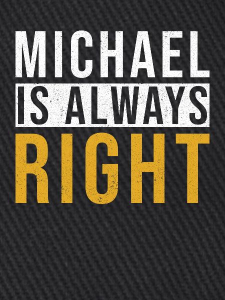 Michael hat immer Recht