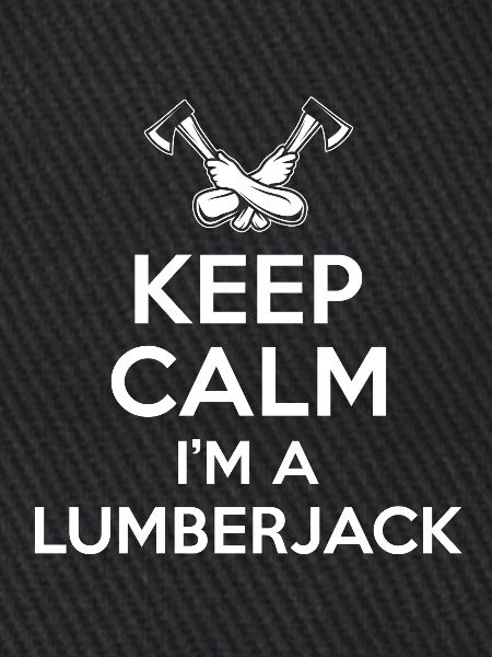 Keep Calm Lumberjack