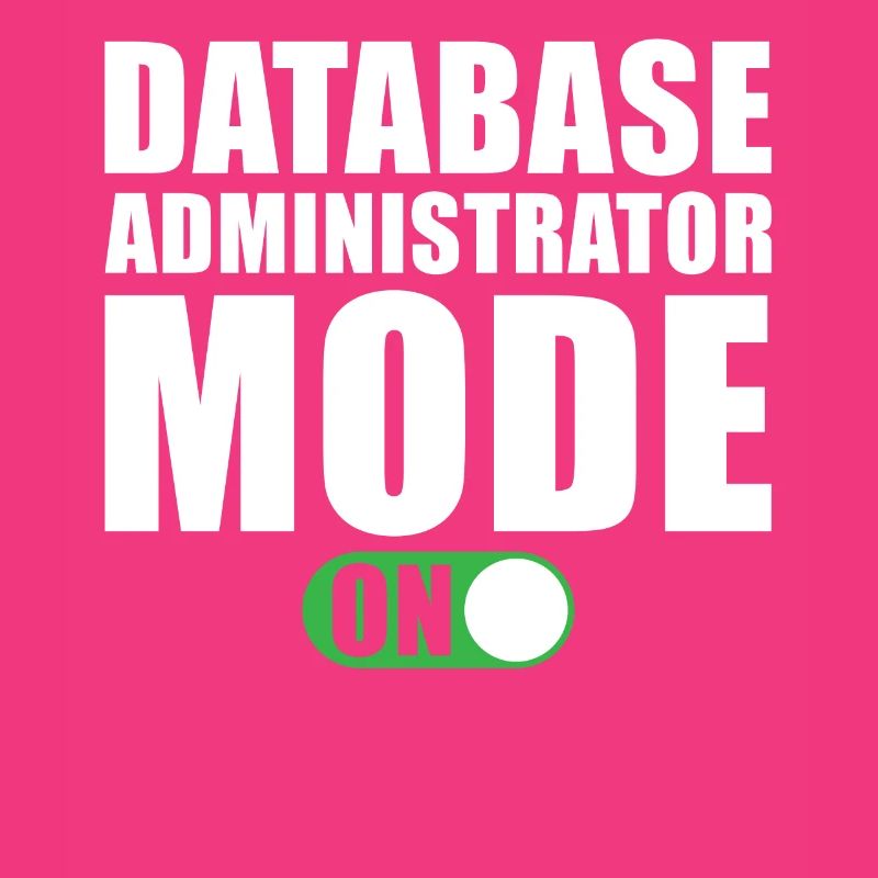 Database Administrator Mode On