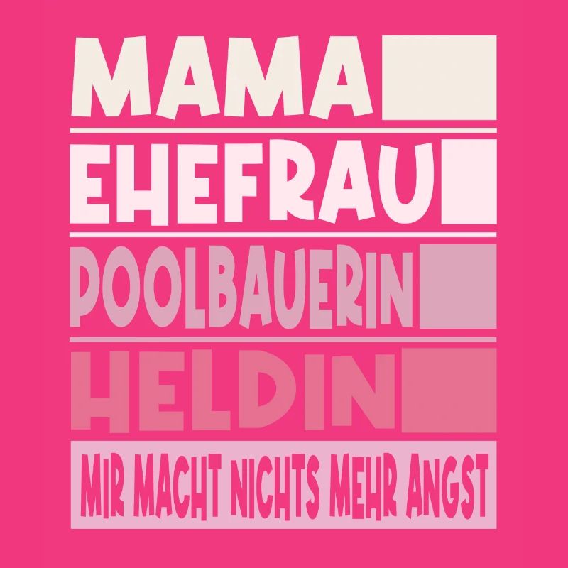 Poolbauerin Mama Ehefrau Heldin