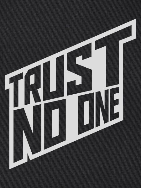 trust no one Zitat