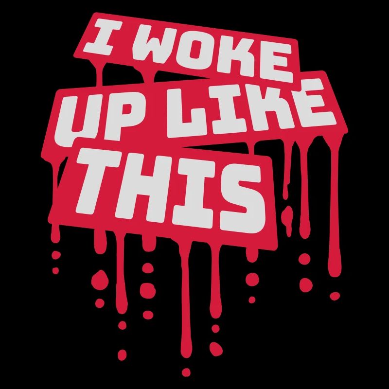 woke up like this