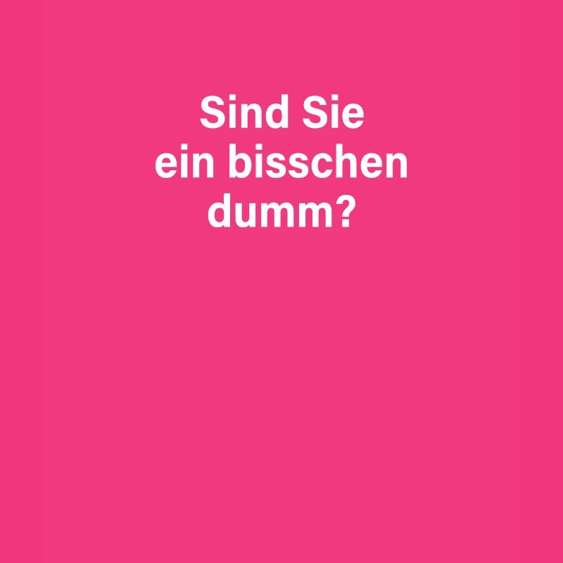 Sind Sie Ein Bisschen Dumm Misanthrop Smalltalk