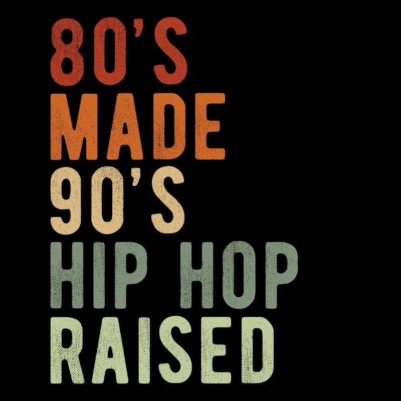 80's Made 90's Hip Hop aufgewachsen