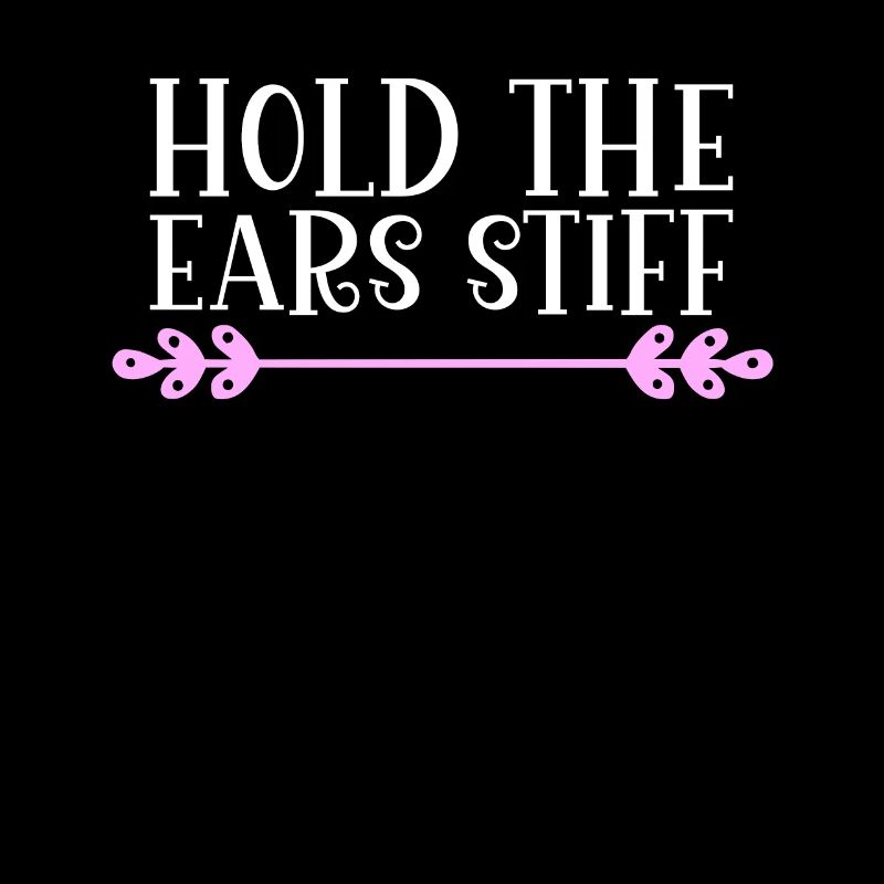 Hold the ears stiff Denglisch