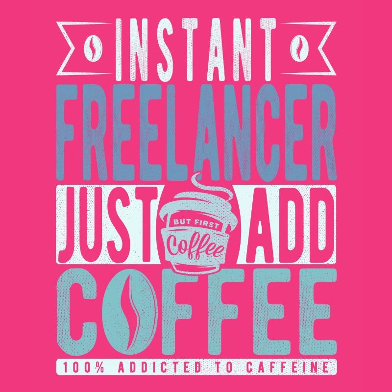 Instant Freelancer Il suffit d’ajouter du café
