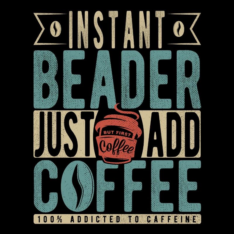 Instant Beader Just Add Coffee