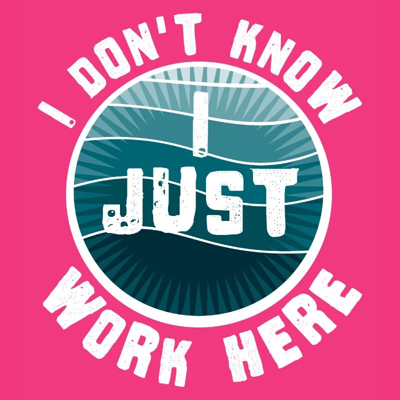 Funny I Don't Know I Just Work Here Sarcastic Joke