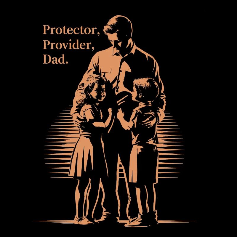 Protector, Provider, Father - Honor Your Heroes