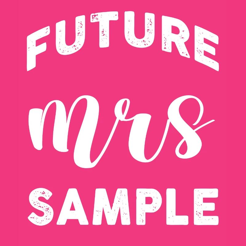 Future Mrs Sample Personalized Customized
