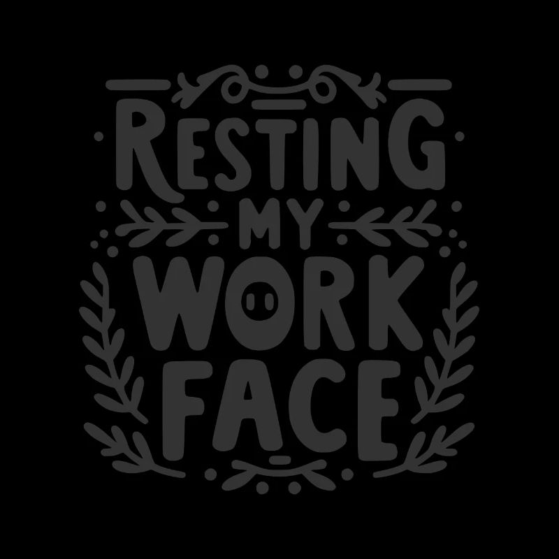 Resting My Work Face