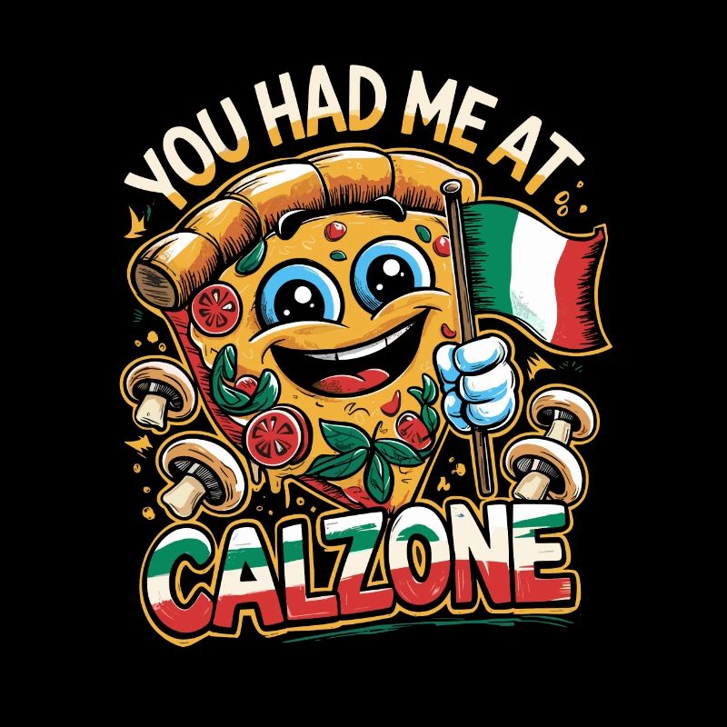 Vous m’avez eu à Calzone