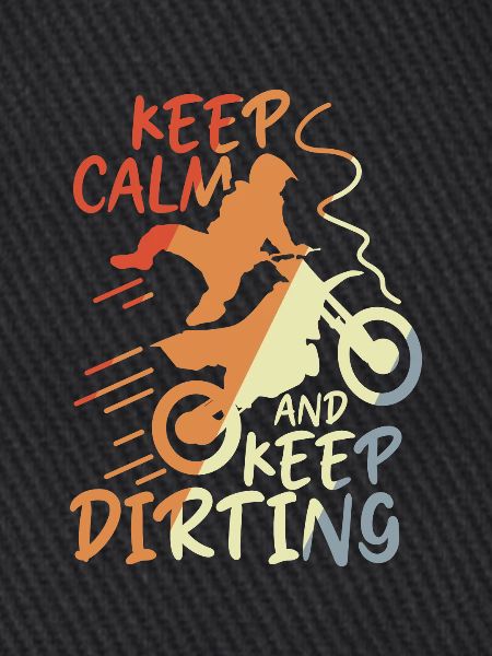 Keep Calm and Keep Dirting