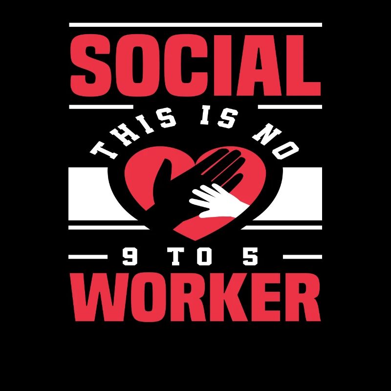 Social Worker This Is Not A 9 To 5 Job