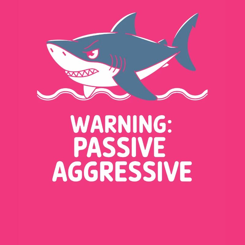 Caution: Passive Aggressive Shark