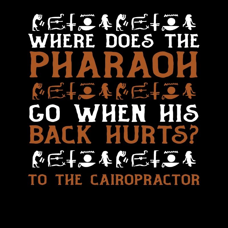Pharaoh Back Hurt Cairopractor Mythology