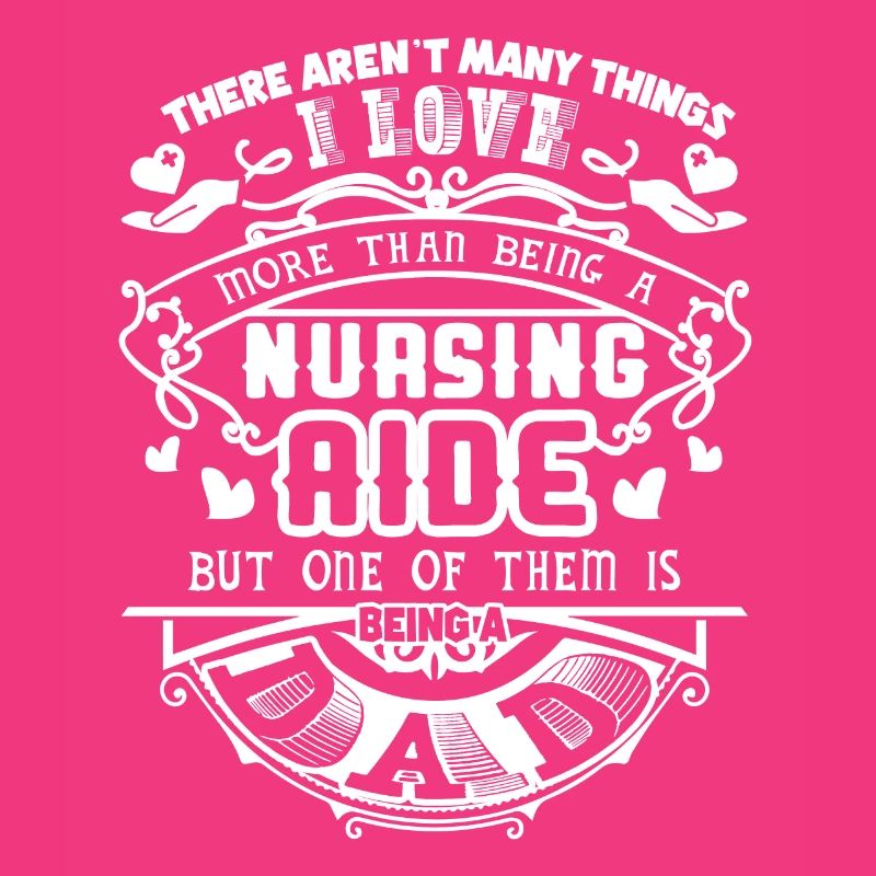 Nursing Aide Nursing Aide Dad