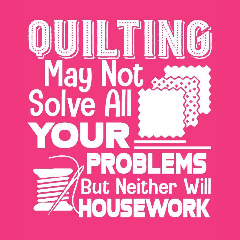 Quilting Solves Your Housework