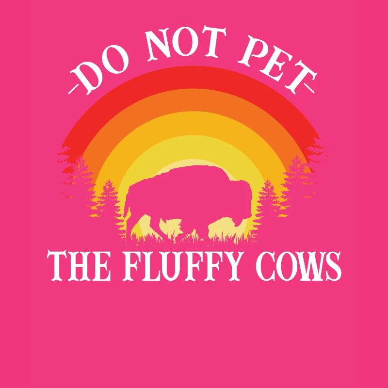 Do Not Pet the Fluffy Cows Bison Sunset