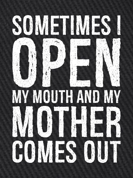 sometimes I open my mouth