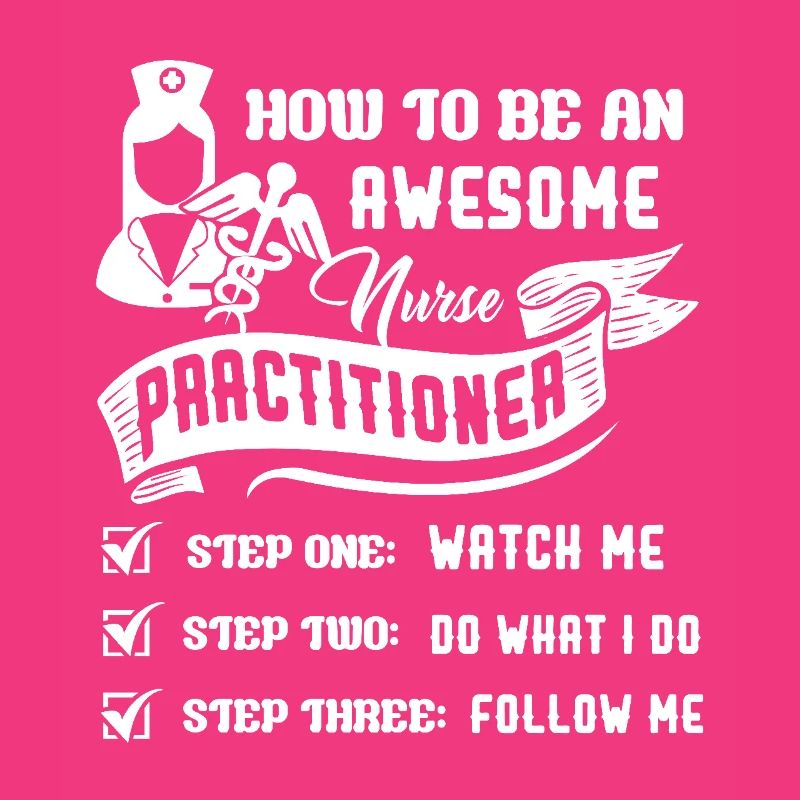 How To Be An Awesome Nurse Practitioner