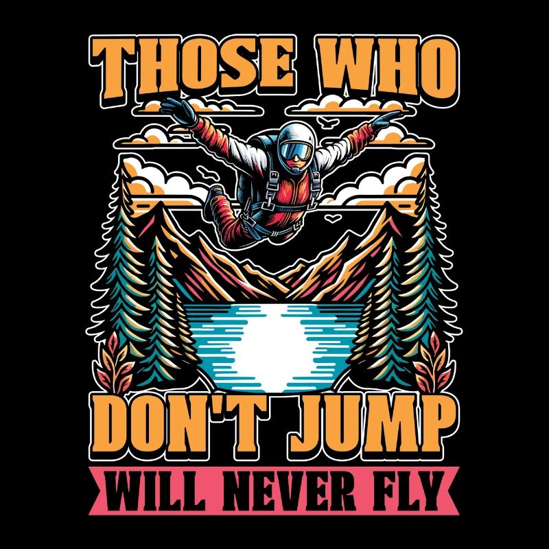 Skydiving Those Who Don't Jump Will Parachuting