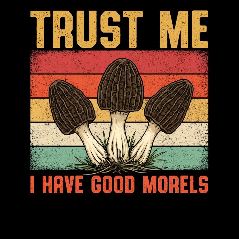 Trust Me I Have Good Morels