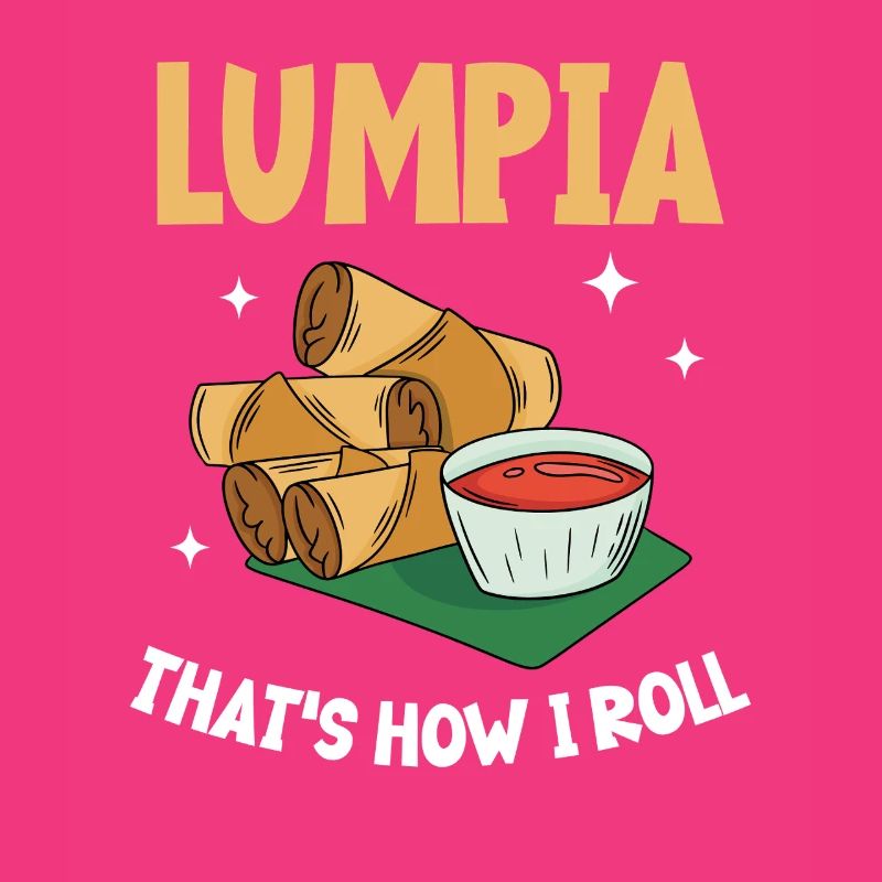Lumpia This Is How I Roll - Spring Rolls Lumpia