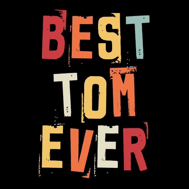 Best Tom Ever Retro First Name Text Saying