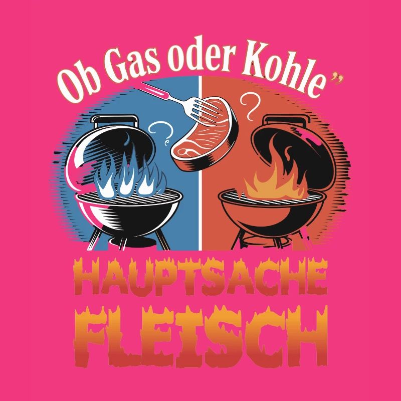 Ob Gas Oder Kohle Hauptsache Fleisch Grill