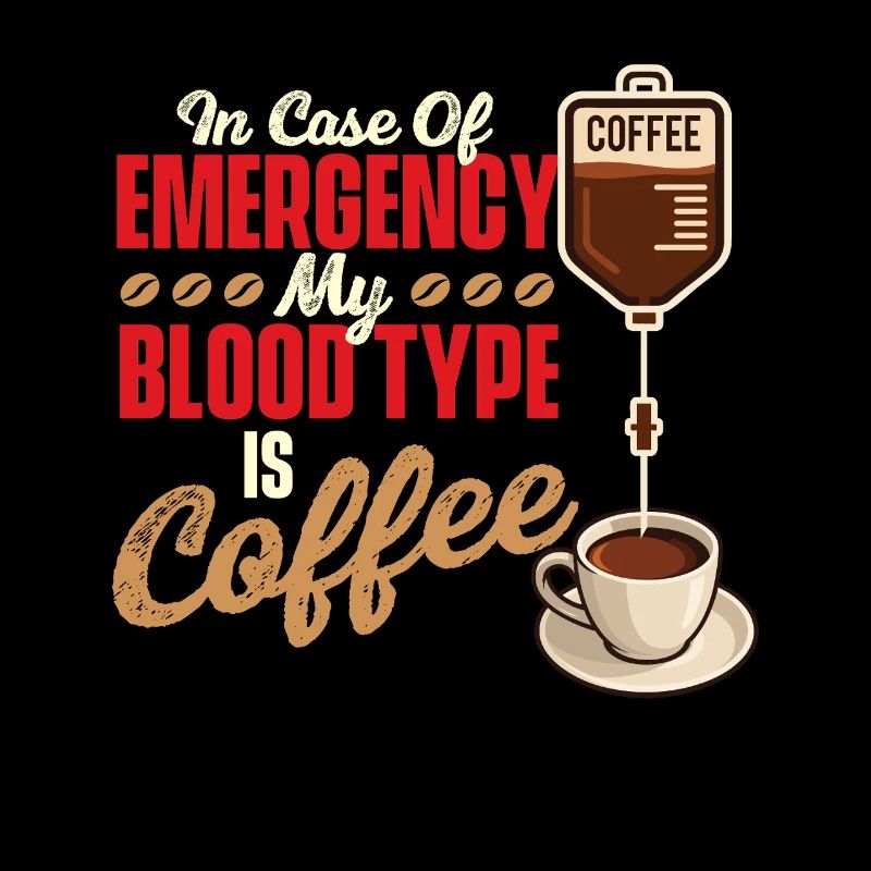 Emergency Blood Type Coffee Funny Quote