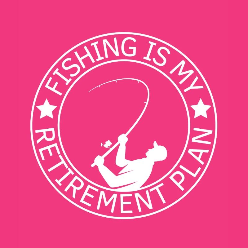 La pêche est mon plan de retraite La pêche