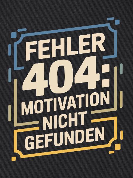 Fehler 404: Motivation nicht gefunden