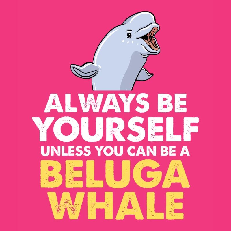 Sei du selbst – Beluga Spruch