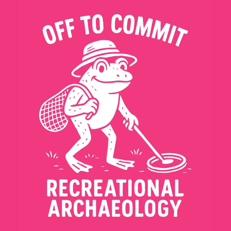 Off To Commit Recreational Archaeology Fun