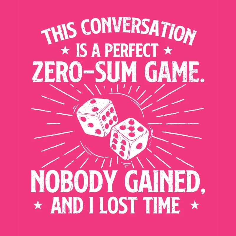 This Conversation Was A Perfect Zero Sum Game