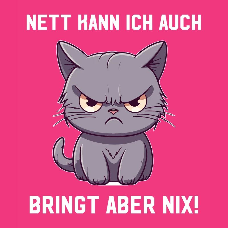 Funny cat nice I can also bring but nothing
