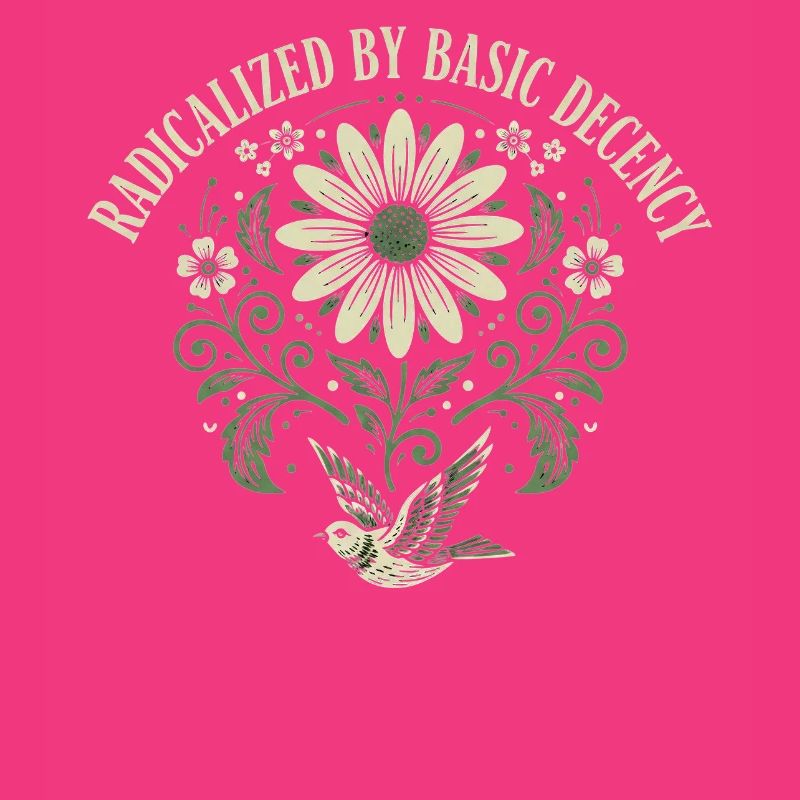 Radicalized By Basic Decency Quote Shirt Sticker