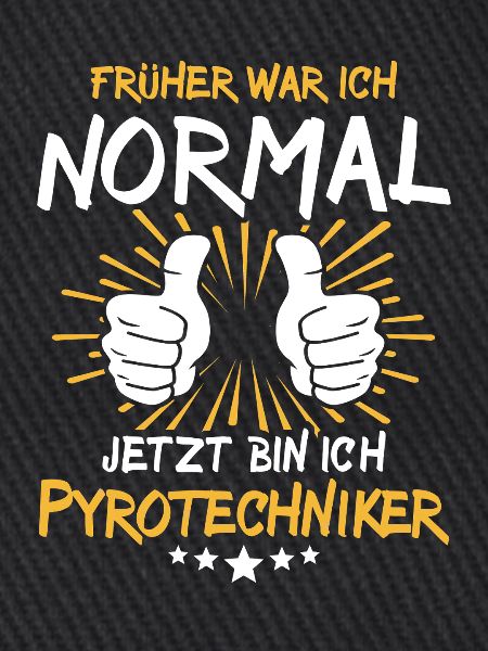 Pyrotechniker Spruch