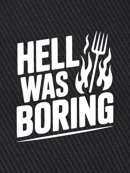 Hell Was Boring