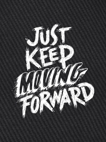 Continue simplement d’avancer
