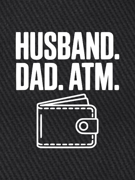 Ehemann. Papa. GELDAUTOMAT.