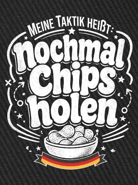Nochmal Chips holen Taktik