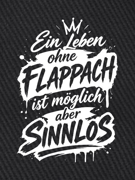 Flappach Spruch Sinnlos
