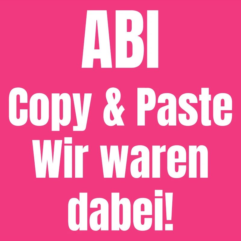 Abi Copy & Paste Wir waren dabei