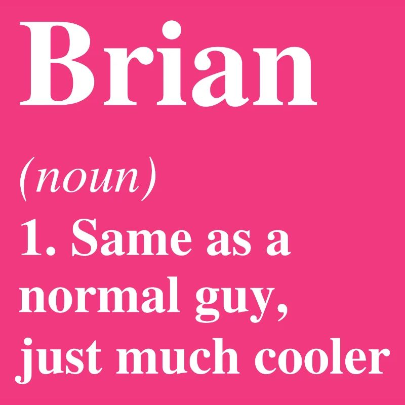 Brian Définition Cool Nom Dire Cadeau