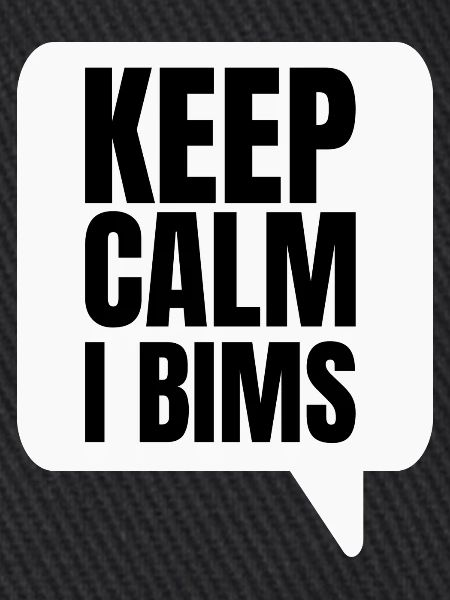Keep Calm I Bims