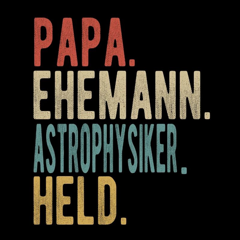 Astrophysiker Papa Ehemann Held