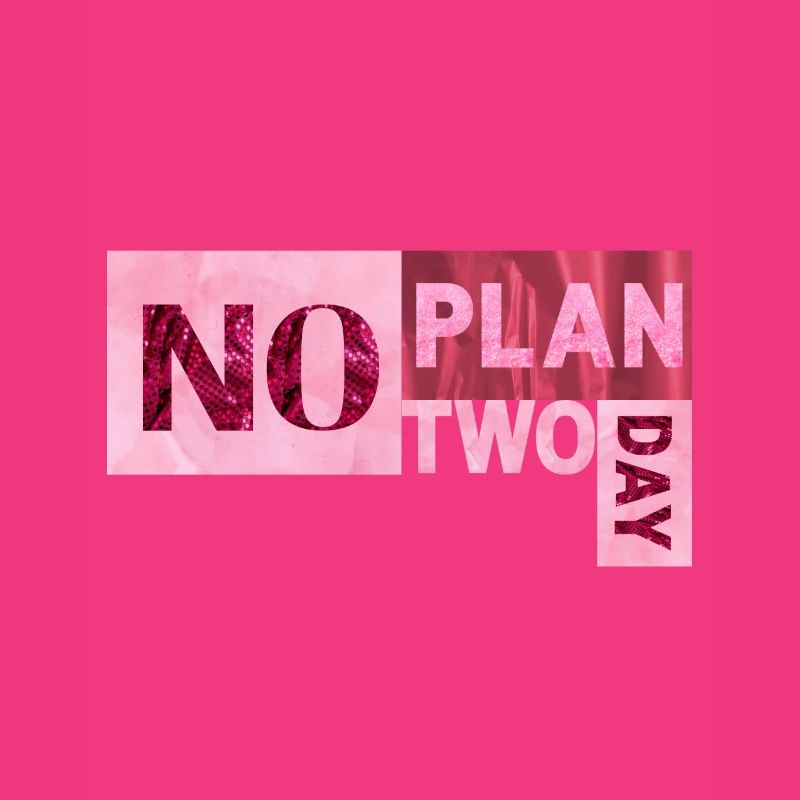 No Plan two day