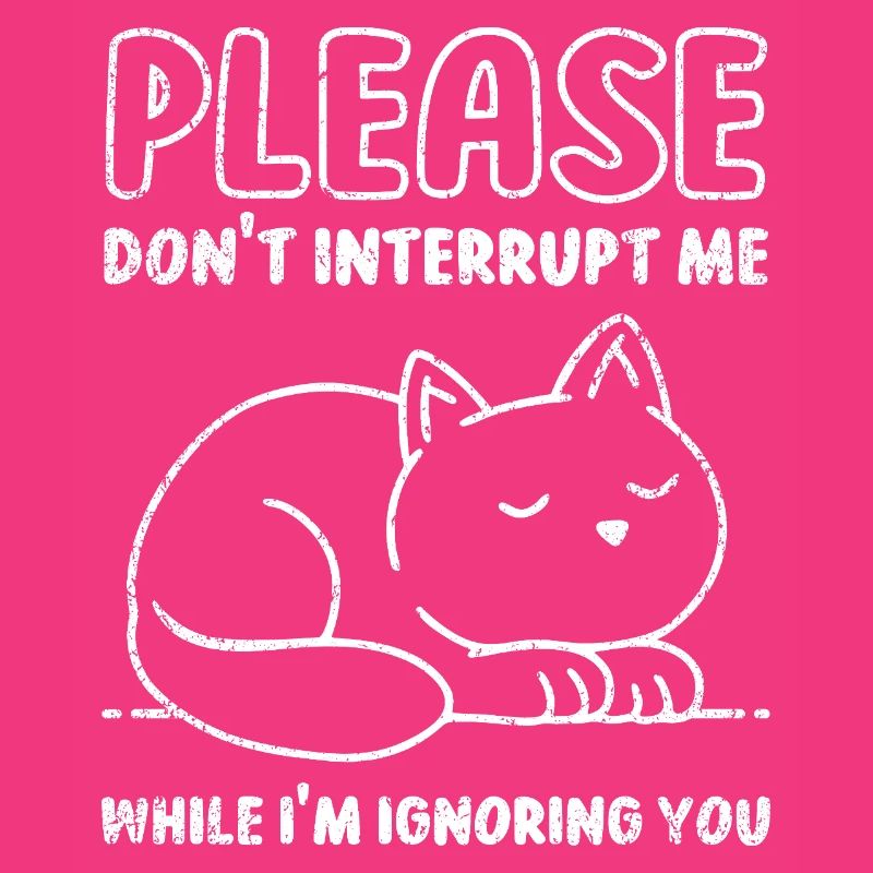 Please Don't Interrupt Me While I'm Ignoring You